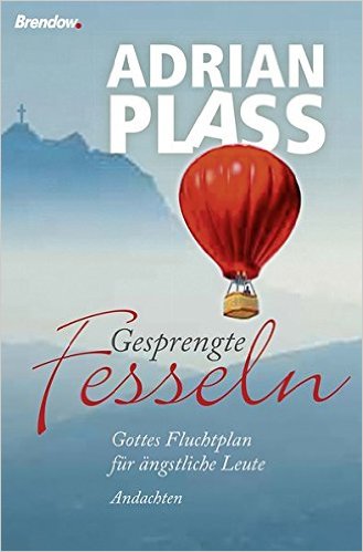 Buchcover Gesprengte Fesseln: Gottes Fluchtplan für ängstliche Leute - Andachten